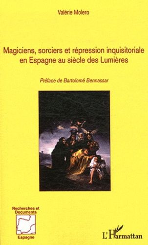 Emprunter Magiciens, sorciers et répression inquisitoriale en Espagne au siècle des Lumières. 1700-1820 livre