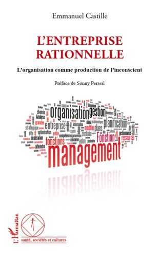 Emprunter L'entreprise rationnelle. Organisation comme production de l'inconscient livre