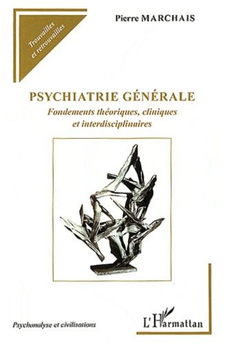 Emprunter Psychiatrie générale. Fondements théoriques, cliniques et interdisciplinaires livre