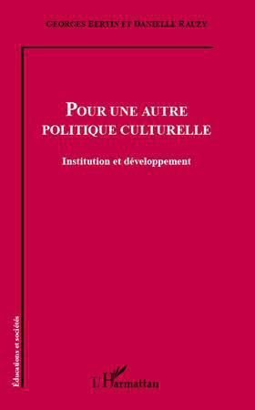 Emprunter Pour une autre politique culturelle. Institution et développement livre