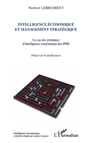 Emprunter Intelligence économique et management stratégique. Le cas des pratiques d'intelligence économique de livre