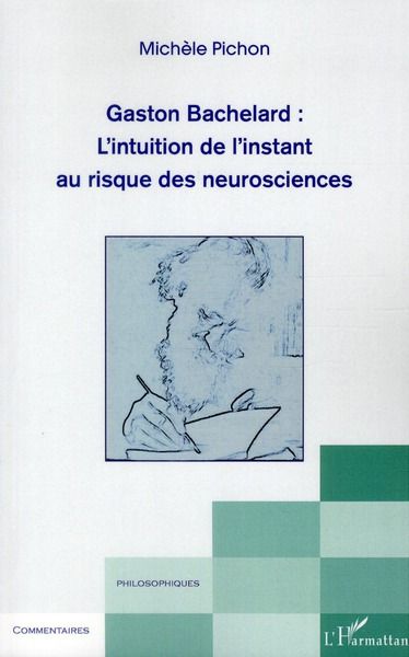 Emprunter Gaston Bachelard : l'intuition de l'instant au risque des neurosciences livre