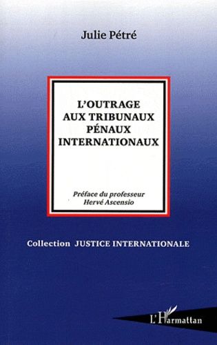 Emprunter L'outrage aux tribunaux pénaux internationaux livre