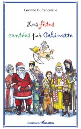 Emprunter Les fêtes contées par Colinette. Avec 1 CD audio livre