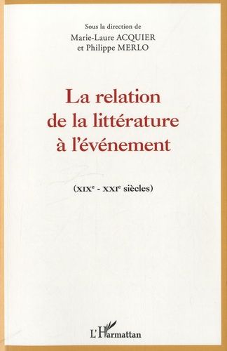 Emprunter La relation de la littérature à l'événement (XIXe-XXIe siècles) livre