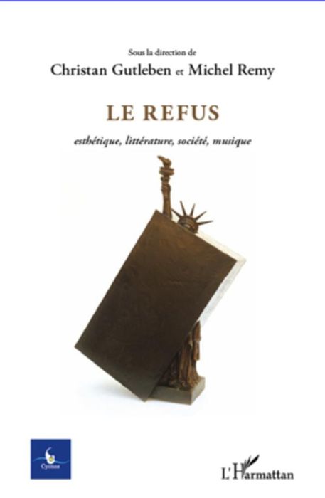 Emprunter Le refus. Esthétique, littérature, société, musique livre