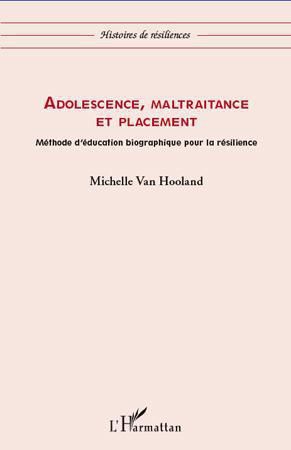 Emprunter Adolescence, maltraitance et placement. Méthode d'éducation biographique pour la résilience livre