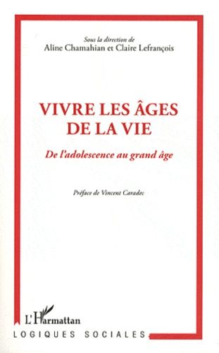 Emprunter Vivre les âges de la vie. De l'adolescence au grand âge livre