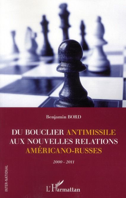 Emprunter Du bouclier antimissile aux nouvelles relations américano-russes 2000-2011 livre