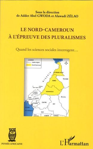 Emprunter Le Nord-Cameroun à l'épreuve des pluralismes. Quand les sciences sociales interrogent... livre