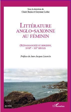 Emprunter Littérature anglo-saxonne au féminin. renaissances et horizons, XVIIIe-XXe siècles livre