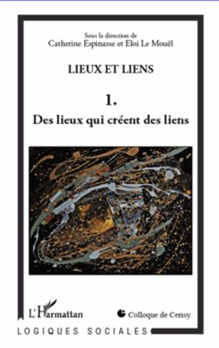 Emprunter Lieux et liens. Tome 1, Des lieux qui créent des liens livre