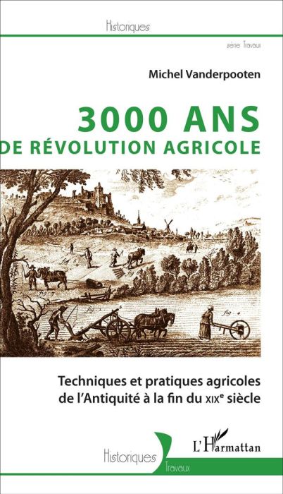 Emprunter 3000 ans de Révolution agricole. Techniques et pratiques agricoles de l'Antiquité à la fin du XIXe s livre