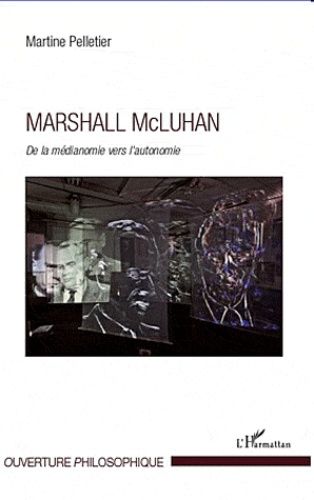 Emprunter Marshall Mc Luhan. De la médianomie vers l'autonomie livre