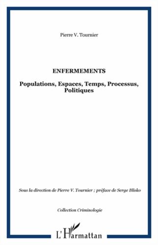 Emprunter Enfermements. Populations, Espaces, Temps, Processus, Politiques livre