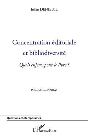 Emprunter Concentration éditoriale et bibliodiversité. Quels enjeux pour le livre ? livre