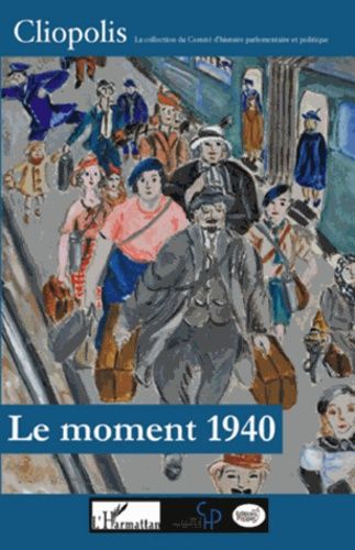 Emprunter Le moment 1940. Effondrement national et réalités locales. Actes du colloque international d'Orléans livre