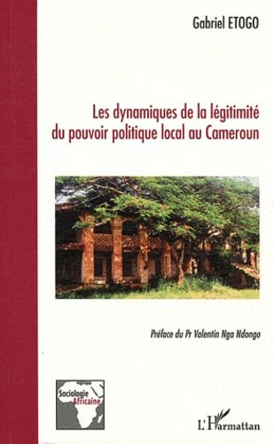 Emprunter Les dynamiques de la légitimité du pouvoir politique local au Cameroun. Du mirage des phénomènes rép livre