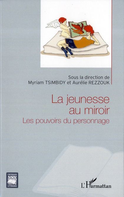 Emprunter La jeunesse au miroir. Les pouvoirs du personnage livre