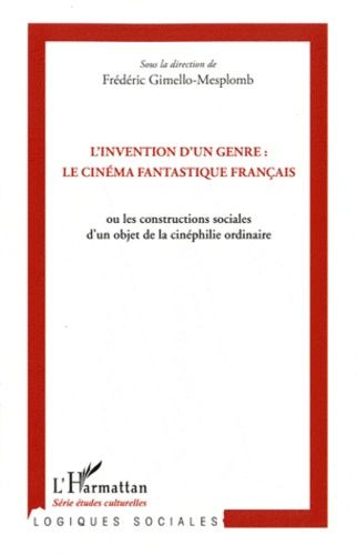 Emprunter L'invention d'un genre : le cinéma fantastique français. Ou les constructions sociales d'un objet de livre