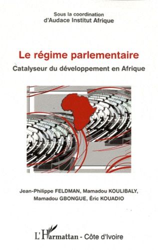 Emprunter Le régime parlementaire. Catalyseur du développement en Afrique livre