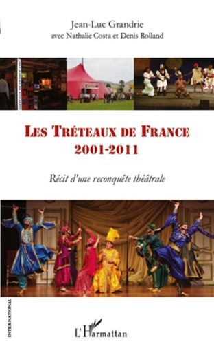 Emprunter Les Tréteaux de France 2001-2011. Récit d'une reconquête théâtrale livre