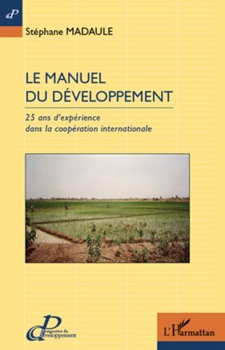 Emprunter Le manuel du développement. 25 ans d'expérience dans la coopération internationale livre