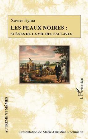 Emprunter Les peaux noires. Scènes de la vie des esclaves livre