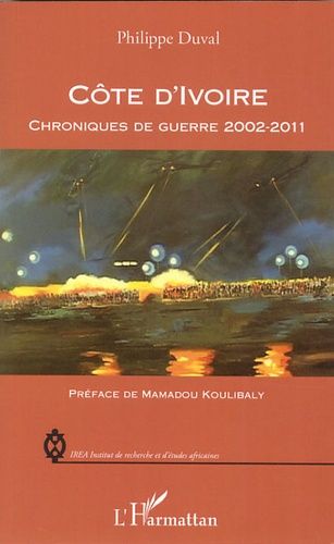 Emprunter Côte d'Ivoire. Chroniques de guerre 2002-2011 livre