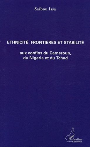 Emprunter Ethnicité, frontières et stabilité aux confins du Cameroun, du Nigeria et du Tchad livre