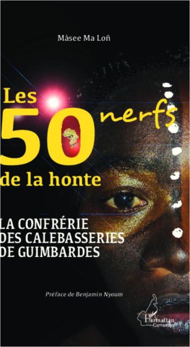 Emprunter Les 50 nerfs de la honte. La confrérie des calebasseries de guimbardes livre