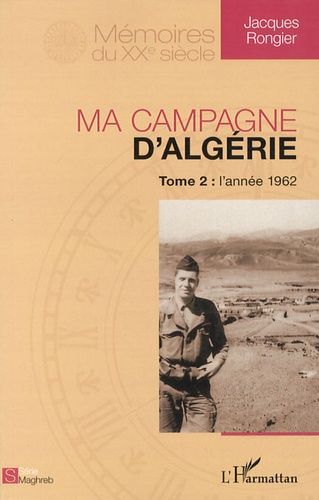 Emprunter Ma campagne d'Algérie. Tome 2, L'année 1962 livre