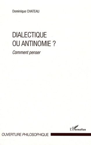 Emprunter Dialectique ou antinomie ? Comment penser livre