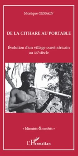 Emprunter De la cithare au portable en pays bassari. Evolution d'un village ouest-africain au XXe siècle livre