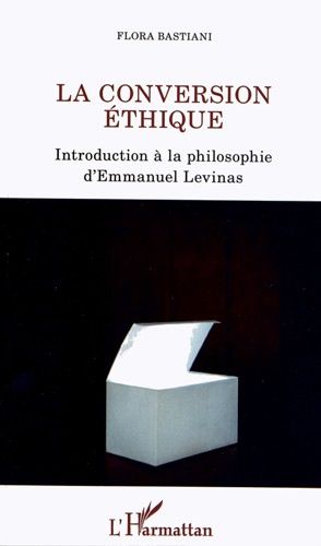 Emprunter La conversion éthique. Introduction à la philosophie d'Emmanuel Levinas livre