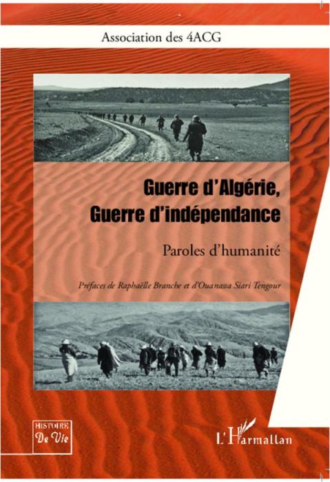 Emprunter Guerre d'Algérie, guerre d'indépendance. Paroles d'humanité livre