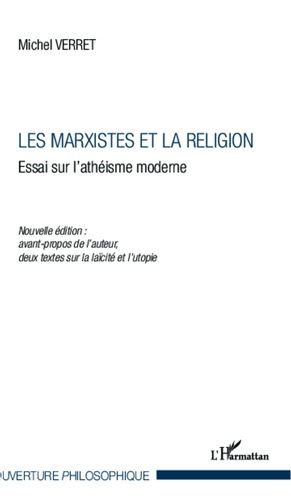 Emprunter Les marxistes et la religion. Essai sur l'athéisme moderne - Nouvelle édition : avant propos de l'au livre