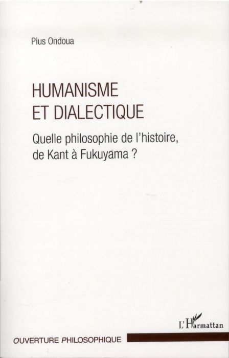 Emprunter Humanisme et dialectique. Quelle philosophie de l'histoire, de Kant à Fukuyama ? livre