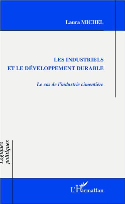 Emprunter Les industriels et le développement durable. Le cas de l'industrie cimentière livre