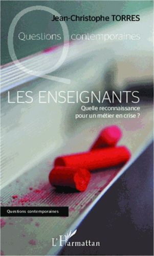 Emprunter Les enseignants. Quelle reconnaissance pour un métier en crise ? livre