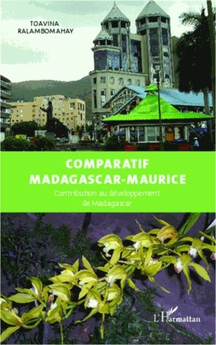 Emprunter Comparatif Madagascar-Maurice. Contribution au développement de Madagascar livre