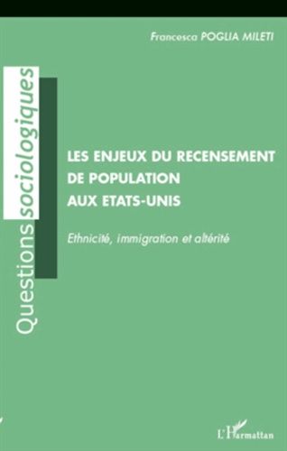 Emprunter Les enjeux du recensement de population aux Etats-Unis. Ethnicité, immigration et altérité livre