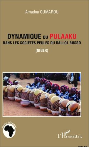 Emprunter Dynamique du Pulaaku dans les sociétés Peules du Dallol Bosso (Niger) livre