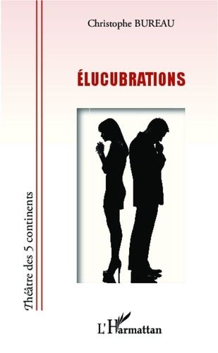 Emprunter Elucubrations livre