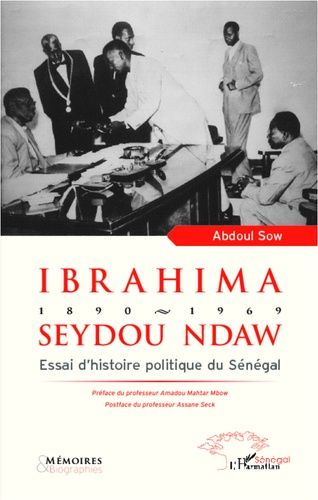 Emprunter Ibrahima Seydou Ndaw 1890-1969. Essai d'histoire politique du Sénégal livre