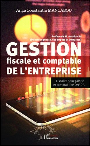 Emprunter Gestion fiscale et comptable de l'entreprise. Fiscalité sénégalaise et comptabilité OHADA livre