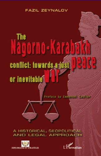 Emprunter The nagorno-karabakh conflict : towards a just peace or inevitable war livre