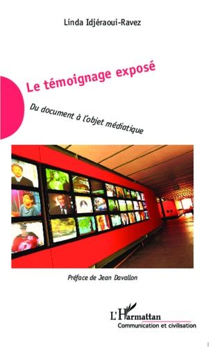 Emprunter Le témoignage exposé. Du document à l'objet médiatique livre