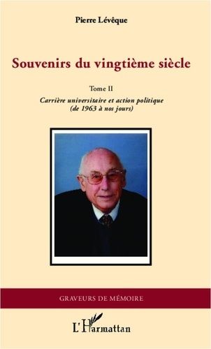 Emprunter Souvenirs du vingtième siècle. Tome 2 : Carrière universitaire et action politique livre