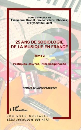 Emprunter 25 ans de sociologie de la musique en France. Tome 2, Pratiques, oeuvres, interdisciplinarité livre